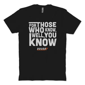 Those Who Know T-Shirt